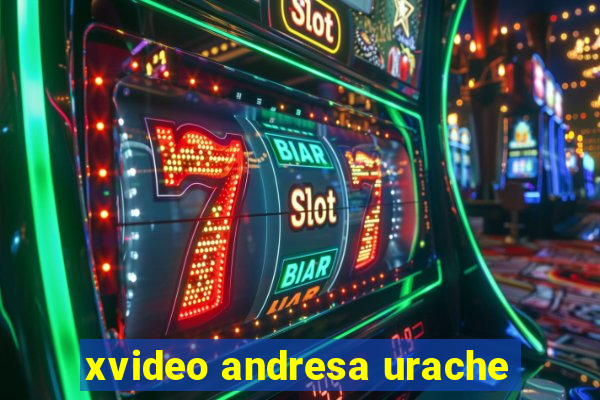 xvideo andresa urache